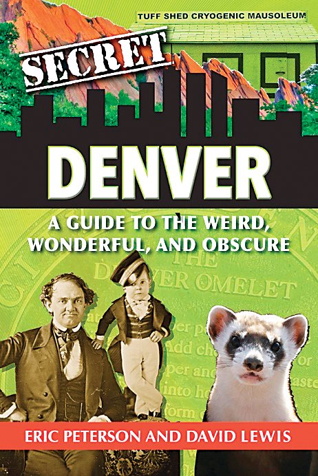 The book cover for “Secret Denver” by Eric Peterson and David Lewis.
