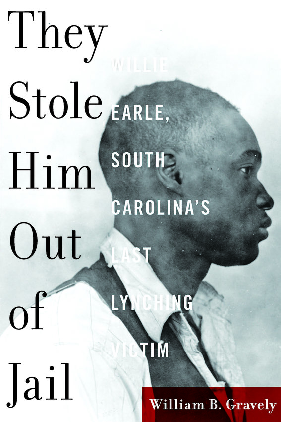 “They Stole Him Out of Jail” book cover for Littleton author Will Gravely’s book. Gravely will speak about South Carolina’s last lynching on March 5 at Littleton Museum.