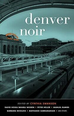 The “Denver Noir” story collection edited by Cynthia Swanson is providing material for a Stories on Stage performance that will be held April 2 and repeated virtually April 6.