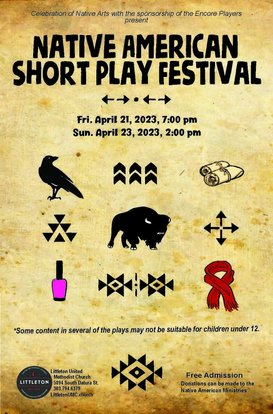 The Encore Players at Littleton United Methodist Church are sponsoring the Native American Short Play Festival, produced by Celebration of Native Arts.